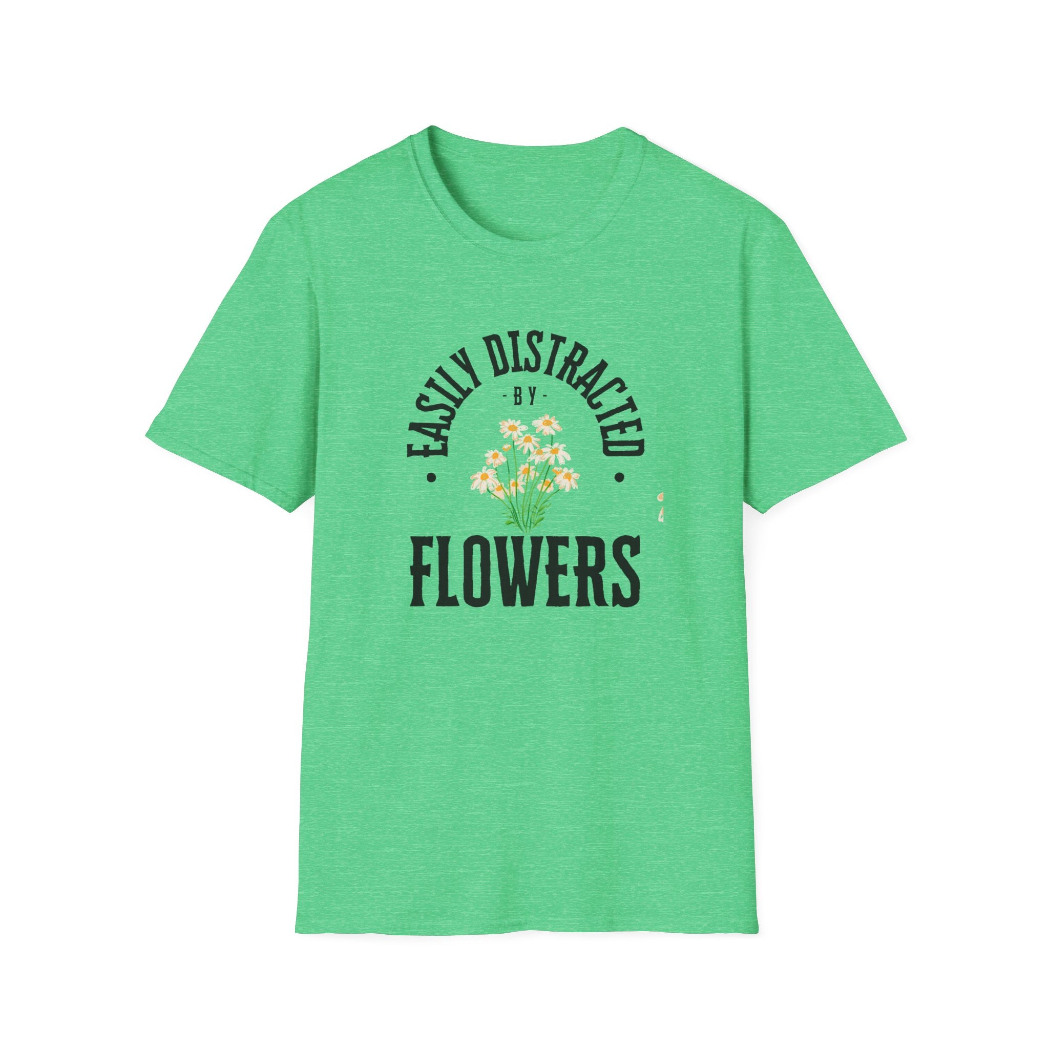 Easily Distracted by Flowers T- Shirt